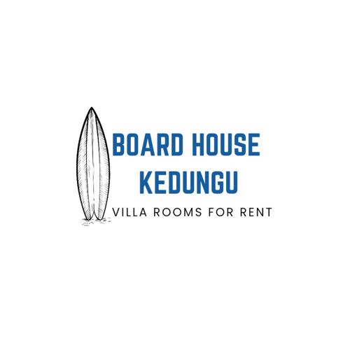BOARD HOUSE KEDUNGU