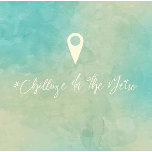 Chilluxe In The Metro