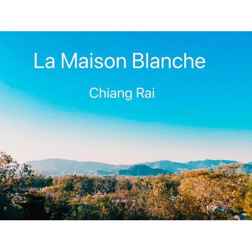 La Maison Blanche Chiang Rai Resort